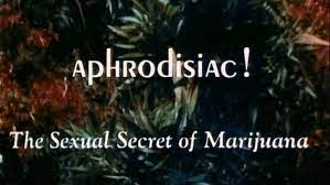 Aphrodisiac The Sexual Secrets of Marijuana Cultpix