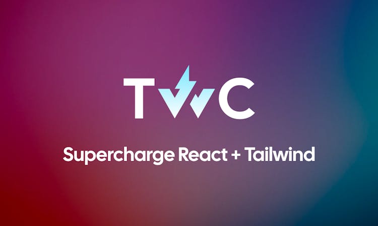 TWC - React + Tailwind supercharged
