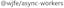 @wjfe/async-workers