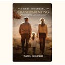 The Smart Financial Grandparenting book comes from Paul Mauro's 50 years of industry experience and teaches you how to retire effectively. 