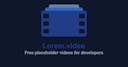 Placeholder Videos for Developers - Like lorem ipsum, but for video