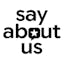 Say About Us