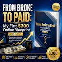 From Broke to paid: My First $300 Online blueprint 