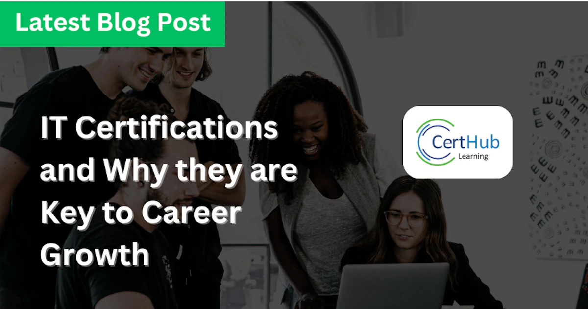 IT Certifications and Why They are Key to Career Growth certhub.com.au