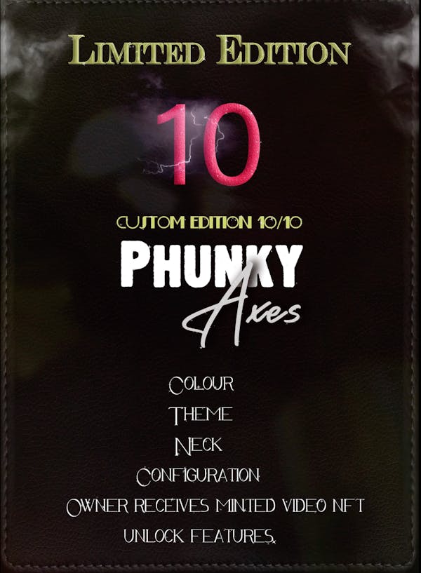 Phunky Axes “Limited Custom Series”
