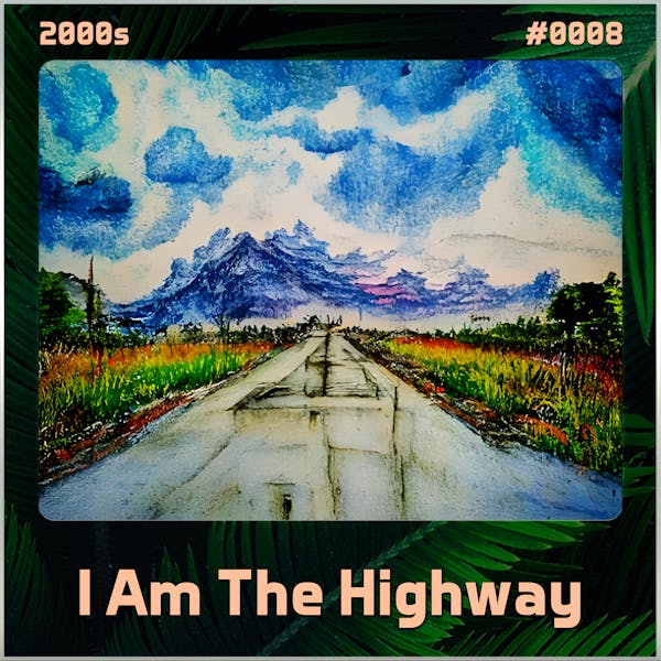 I Am The Highway (Song Visions #0008)