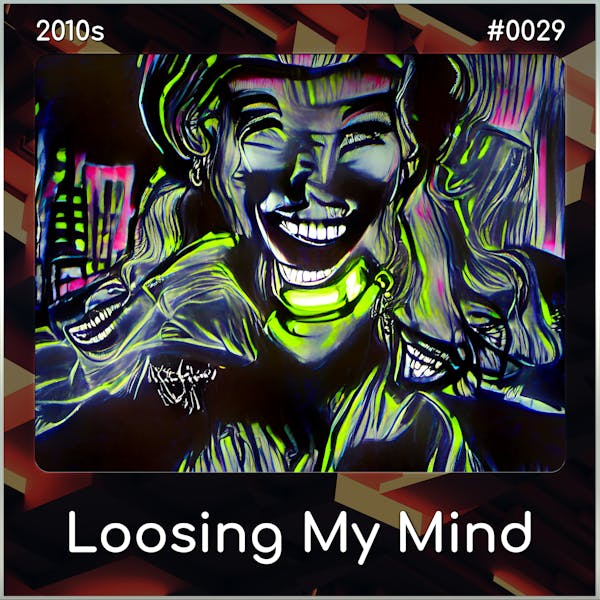 Loosing My Mind (Song Visions #0029)