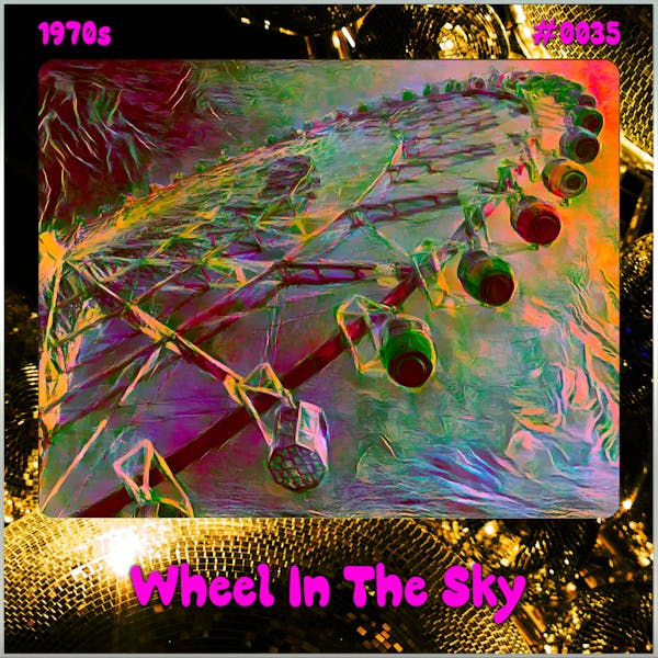 Wheel In The Sky (Song Visions #0035)