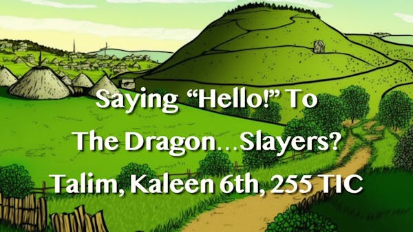 Dragonslayers - Lore - Ep1: Saying  “Hello!” To The Dragon…Slayers?
