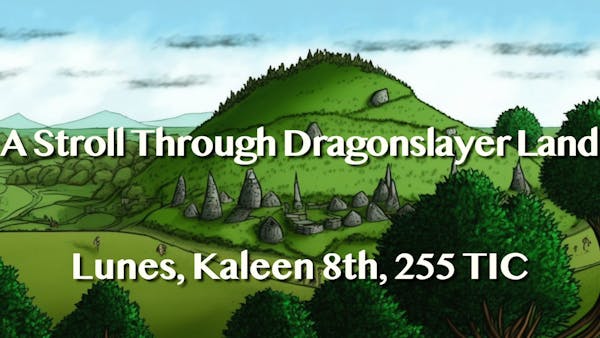 Dragonslayers - Lore - Ep3: A Stroll Through Dragonslayer Land