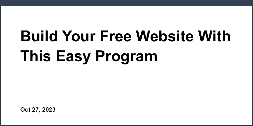 Build Your Free Website With This Easy Program