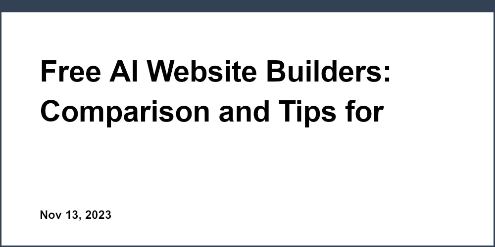 Free AI Website Builders: Comparison and Tips for Startups