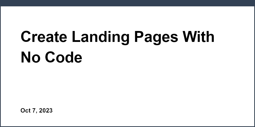 Create Landing Pages With No Code