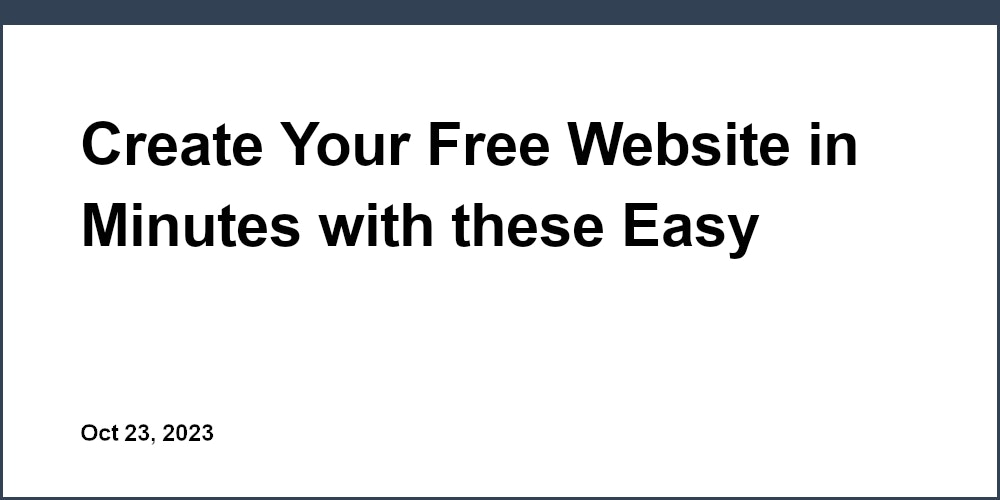 Create Your Free Website in Minutes with these Easy Builders