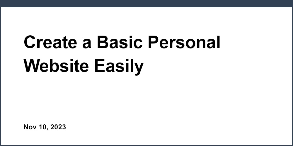 Create a Basic Personal Website Easily