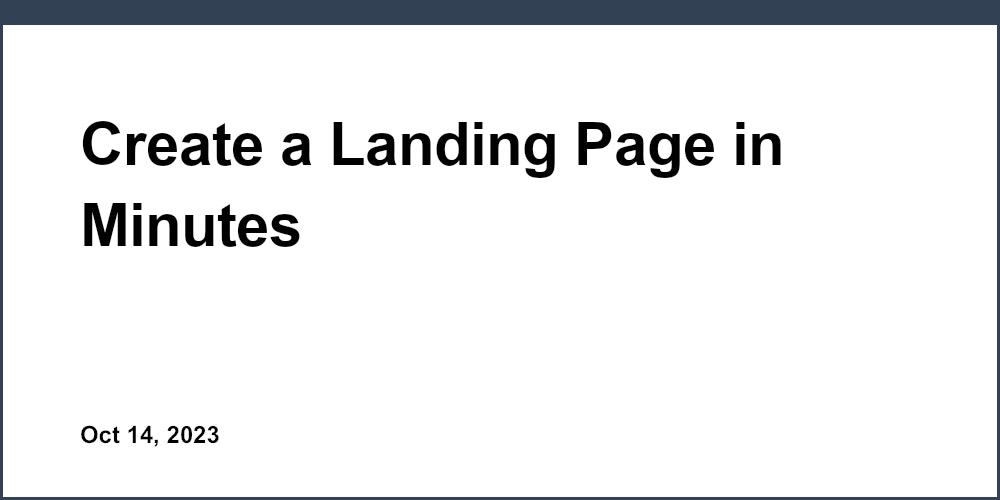 Create a Landing Page in Minutes