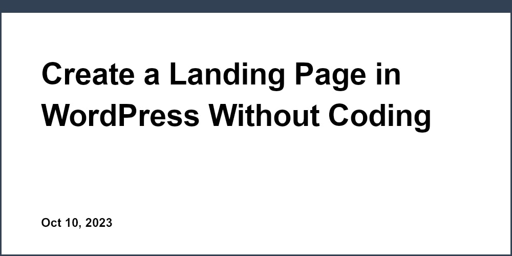 Create a Landing Page in WordPress Without Coding