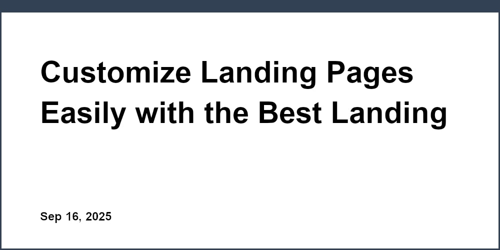 Thumbnail for: Customize Landing Pages Easily with the Best Landing Page Software