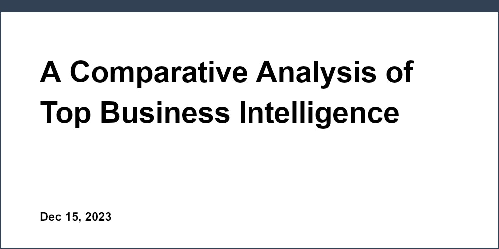 A Comparative Analysis of Top Business Intelligence Tools for Accountants