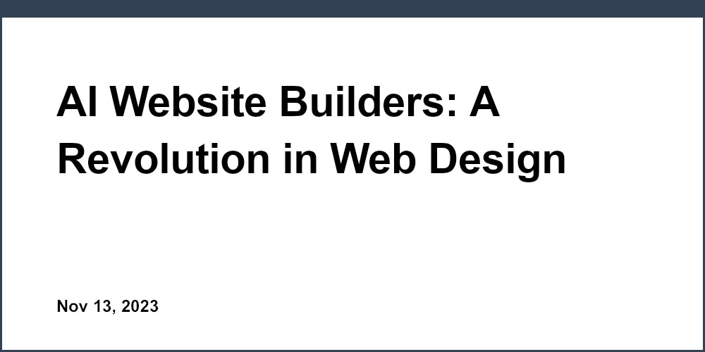 AI Website Builders: A Revolution in Web Design Made Simple