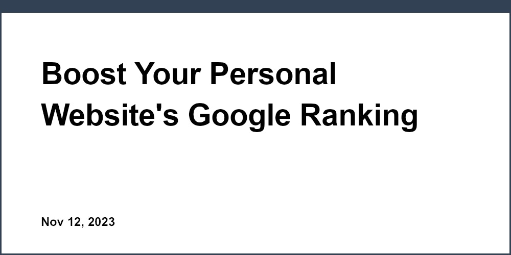 Boost Your Personal Website's Google Ranking
