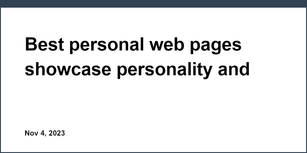 Best personal web pages showcase personality and creativity