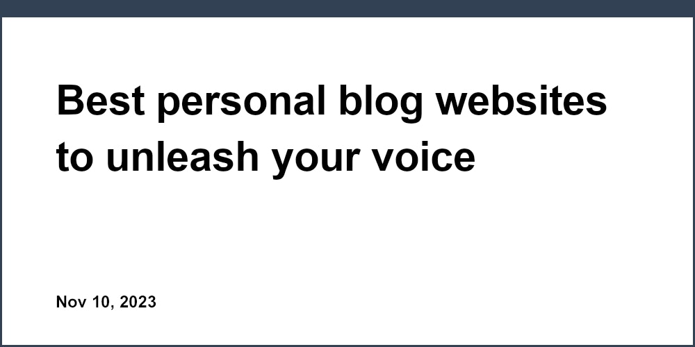 Best personal blog websites to unleash your voice