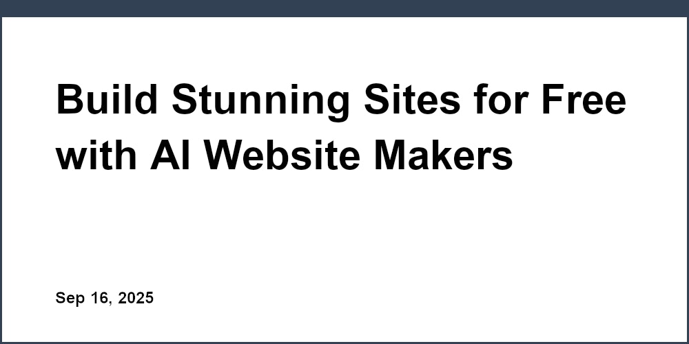Thumbnail for: Build Stunning Sites for Free with AI Website Makers