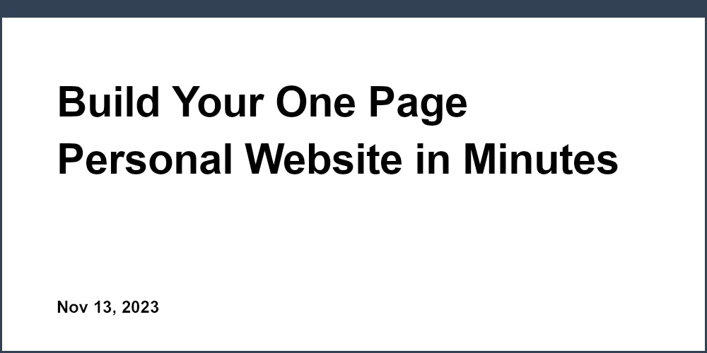 Build Your One Page Personal Website in Minutes
