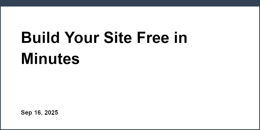 Thumbnail for: Build Your Site Free in Minutes