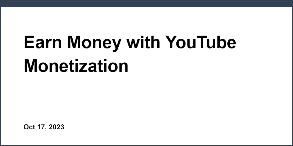 Earn Money with YouTube Monetization