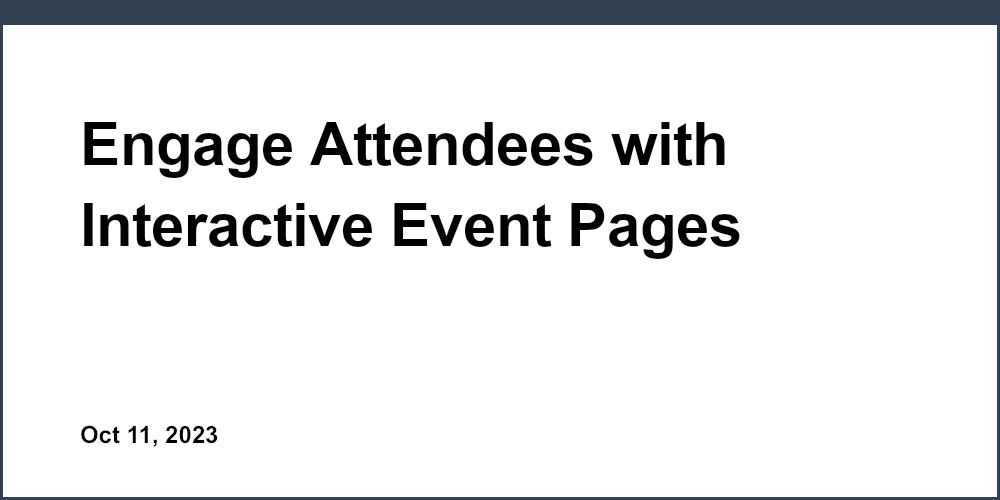 Engage Attendees with Interactive Event Pages
