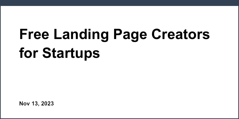 Free Landing Page Creators for Startups