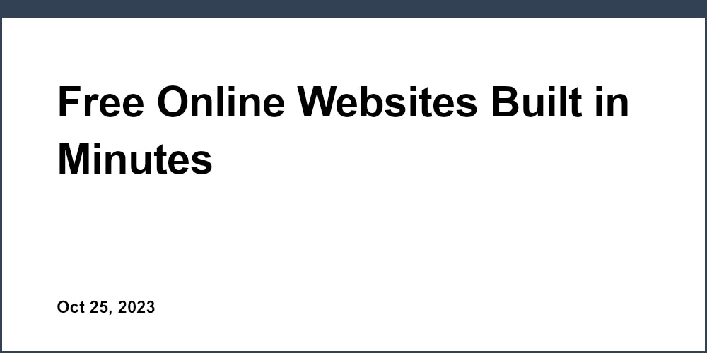 Free Online Websites Built in Minutes
