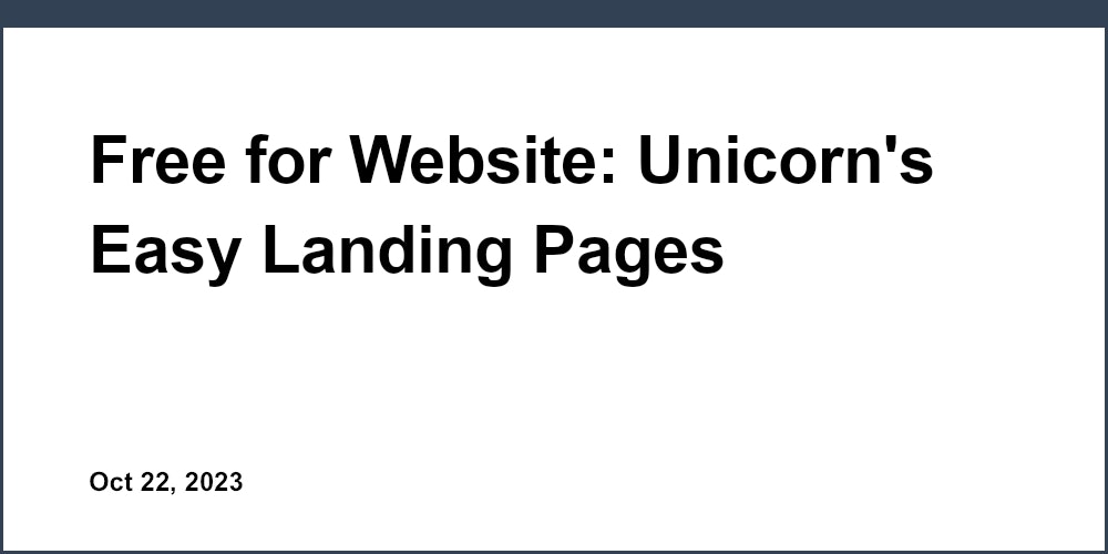 Free for Website: Unicorn's Easy Landing Pages