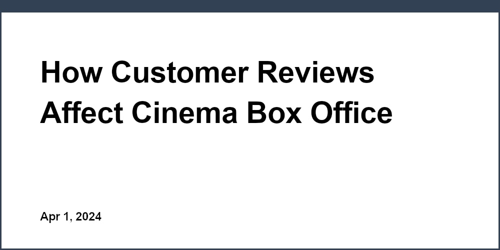 How Customer Reviews Affect Cinema Box Office Sales