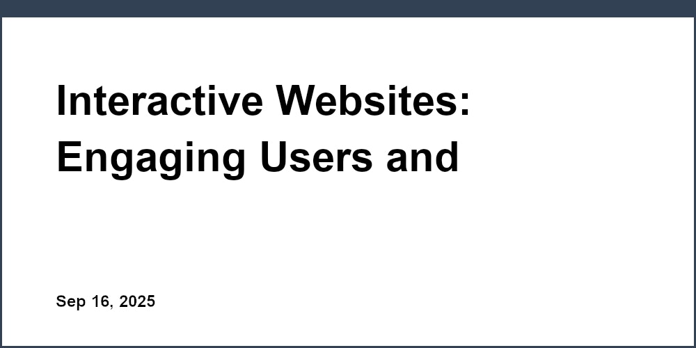 Thumbnail for: Interactive Websites: Engaging Users and Achieving Goals