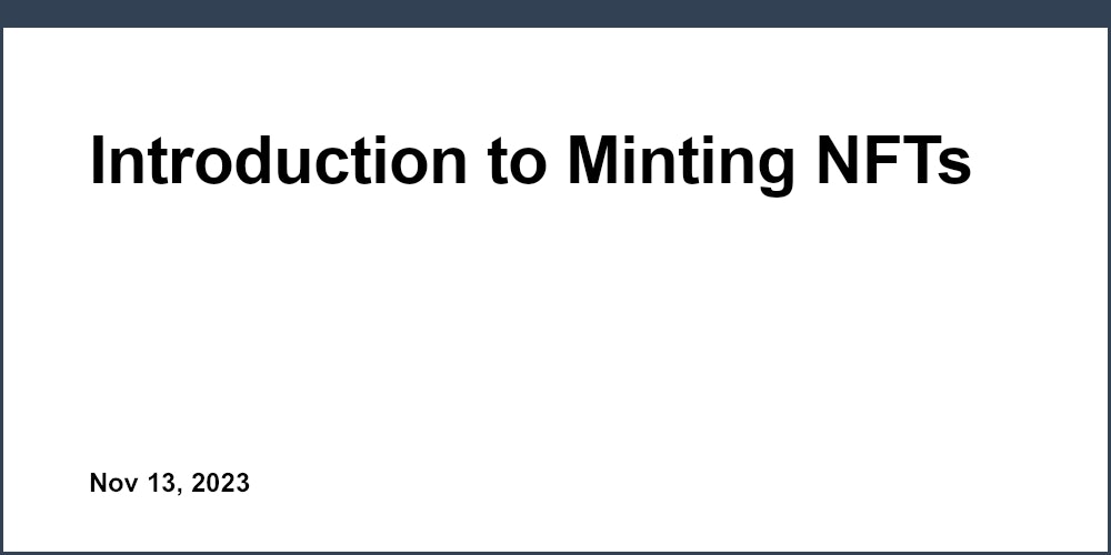 Introduction to Minting NFTs