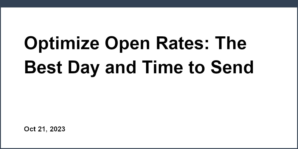 Thumbnail for: Optimize Open Rates: The Best Day and Time to Send Email Marketing