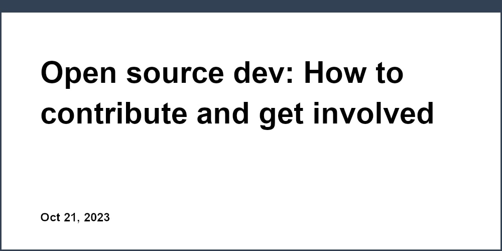 Open source dev: How to contribute and get involved