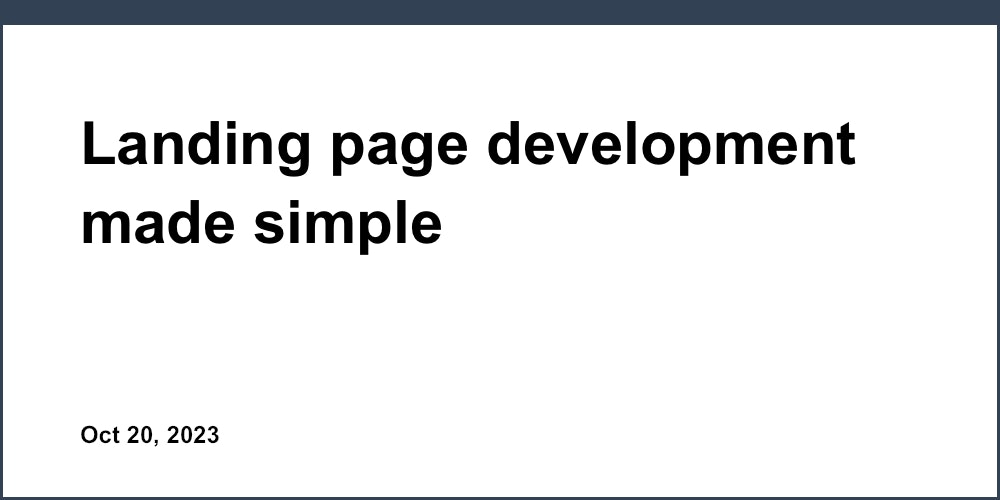 Landing page development made simple