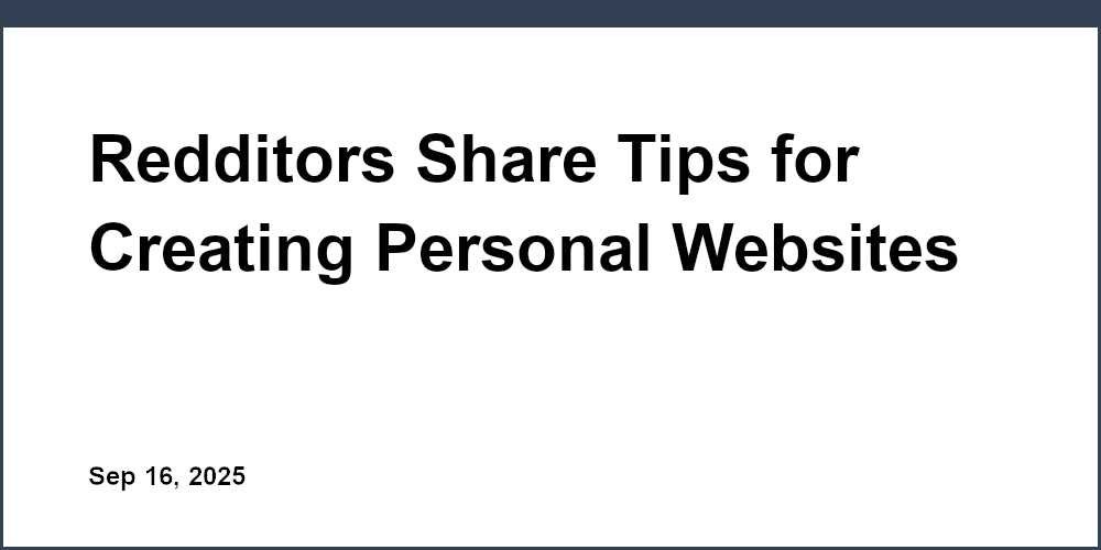 Thumbnail for: Redditors Share Tips for Creating Personal Websites