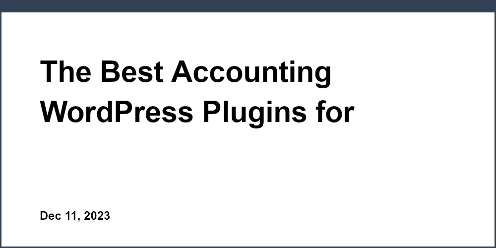The Best Accounting WordPress Plugins for E-commerce