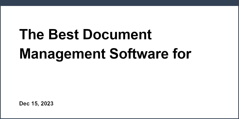 The Best Document Management Software for Accounting Firms: A Detailed Review