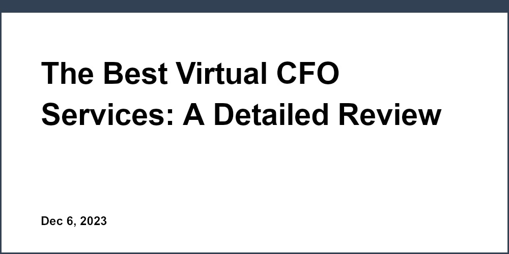The Best Virtual CFO Services: A Detailed Review for Accounting Firms