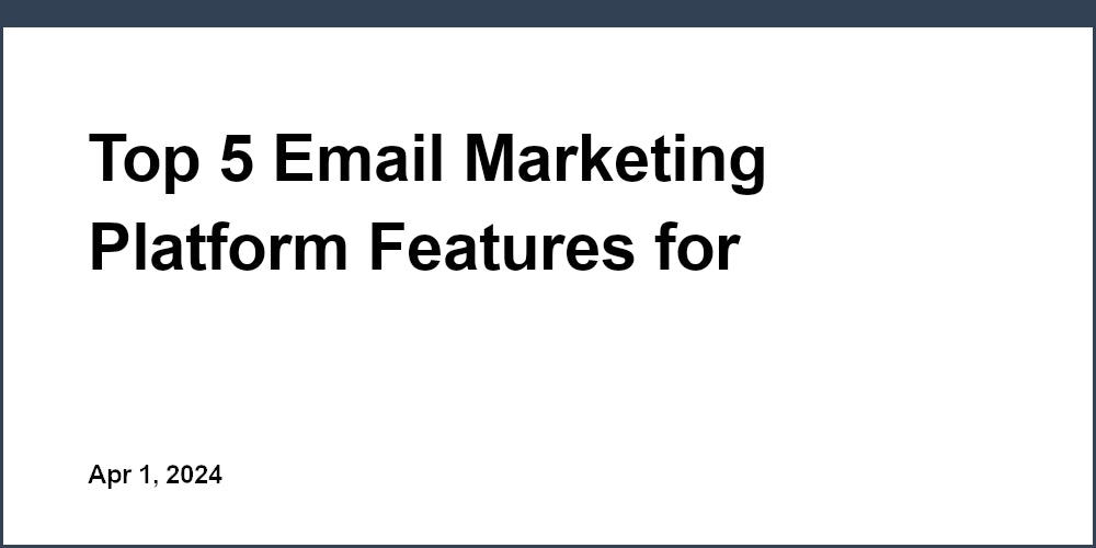 Top 5 Email Marketing Platform Features for Cinemas