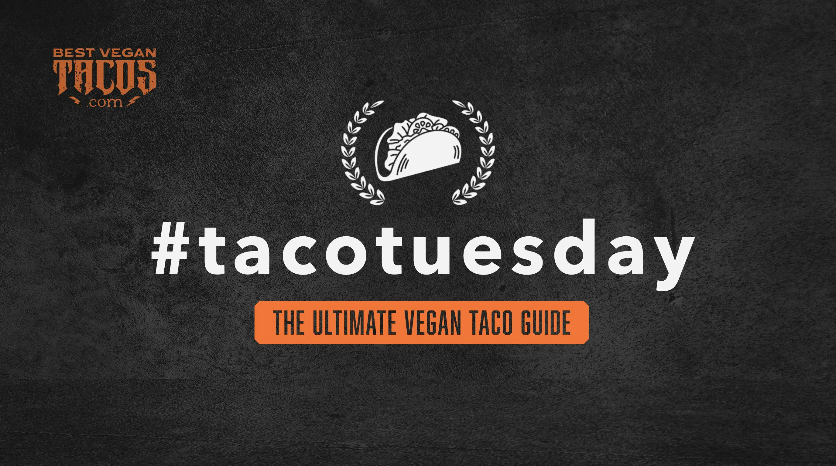 Taco Tuesday, Elevated: Your Guide to Vegan Tacos Everyone Will Love