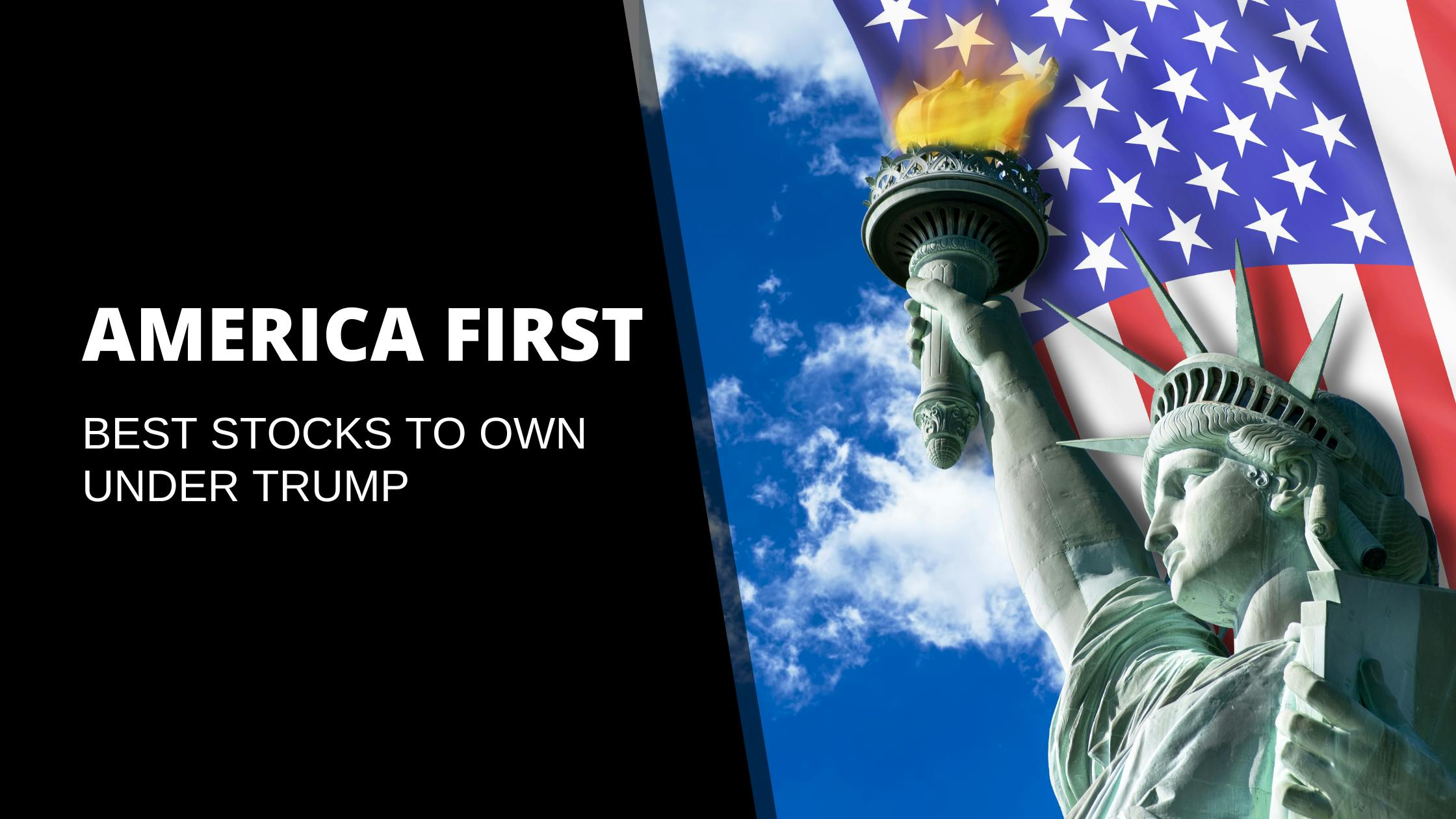 Thumbnail for: America First: Best Stocks to Own Under Trump